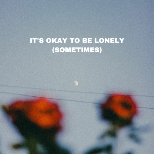 Stream It s Okay To Be Lonely Sometimes By SadBois Listen Online 