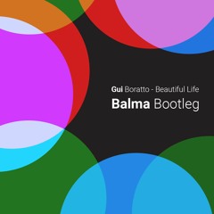 Gui Boratto - Beautiful Life (Balma Bootleg)