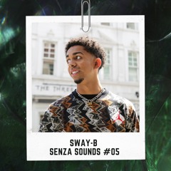 Sway-B - Senza Sounds #05