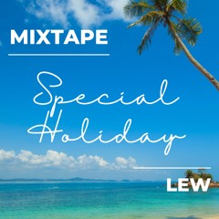 MIXTAPE - SPECIAL HOLIDAY - LEW | demo 2h
