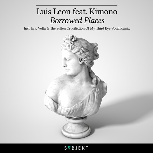 Stream Luis Leon feat. Kimono - Borrowed Places (Vocal Mix) by Luis León |  Listen online for free on SoundCloud