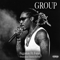 Future-Group Feat. Bigga$tate , Darrion Da Don,  Donny Konz (*Leaked)