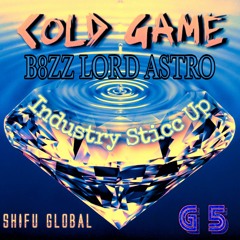 B8ZZ LORD ASTRO - Cold Game (feat. Shifu Global & G5)