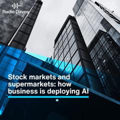 Stock markets and supermarkets: how business is deploying AI