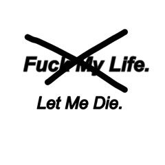 LET ME DIE