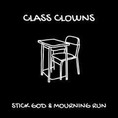 CLASS CLOWNS (FT. MOURNING RUN)