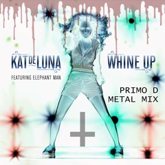 Kat DeLuna - Whine Up (Feat. Elephant Man) (Primo D Original Metal Mix)