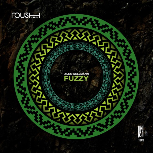 Alex Wellmann - Fuzzy (Original Mix) - Roush Label