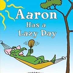 VIEW [PDF EBOOK EPUB KINDLE] Aaron Has a Lazy Day (Step into Reading) by  P.D. Eastma