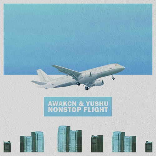 Awakcn & Yushu - Nonstop Flight [Summer Sounds Release]