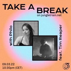 220309 - Take a Break on jungletrain.net feat Tim Reaper