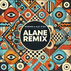 Alane  - MoBama & Alex Stan Remix