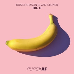 Ross Homson & Van Stoker - Big D **OUT 08/11**