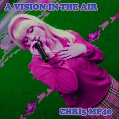 A VISION IN THE AIR