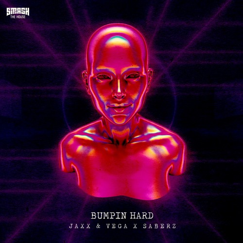 Jaxx & Vega X SaberZ - Bumpin Hard