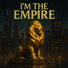 I'm the Empire