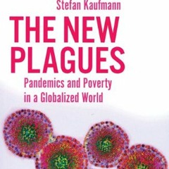 VIEW EBOOK EPUB KINDLE PDF The New Plagues: Pandemics and Poverty in a Globalized World (The Sustain