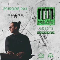 POLEIS SESSIONS - Guest 003 Guestmix SUARK