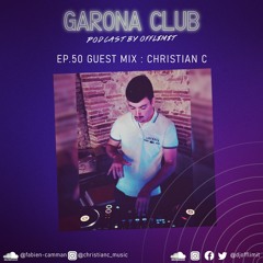 GARONA CLUB #50 - with CHRISTIAN C