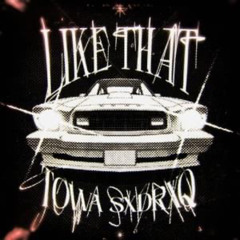 LIKE THAT (PROD. TOWA & SXDRXQ) [Y$57 REMAKE]