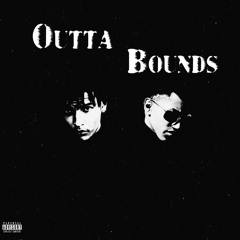 Outta Bounds (Feat. Hk Reaper)