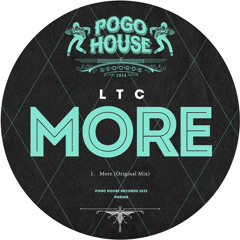 LTC (UK) - More [PHR358] Pogo House Rec / 5th August 2022