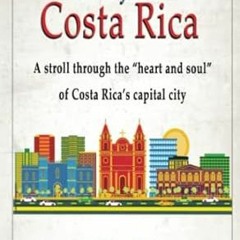 PDF [eBook] San José Costa Rica A Stroll Through the 'Heart and Soul' of Costa Ric