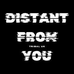 Tribal - Distant From You [FREE DL]