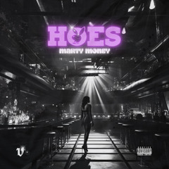 MARTYMONEY - HOES (archive)