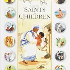 [Read] EPUB ☑️ Catholic Saints for Children by Anne–Sophie du Bouëtiez,Bénédicte Lefe