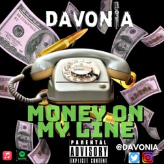 Money On My Line - Produced By Davonia