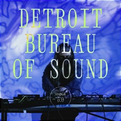 Imbue 5.0 : Detroit Bureau of Sound