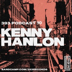 393 Podcast 010-Kenny Hanlon