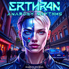 Erthran - Anarchy Rhythms (Original Mix) [Coming Soon]