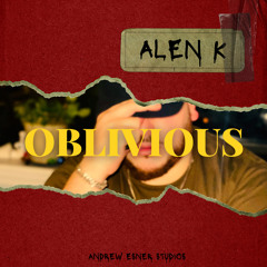 OBLIVIOUS - Alen K