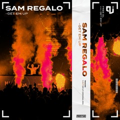 Sam Regalo - Get Em Up (Free Download)