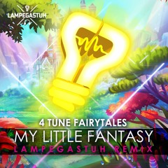 4 Tune Fairytales - My Little Fantasy (Lampegastuh Remix)