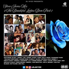 Slow Jams Mix 4 The Beautiful Ladies Dem Part 1 | Mixed by @DjKyzz