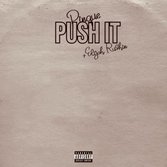 PUSH IT 2 feat. Elijah Rushin