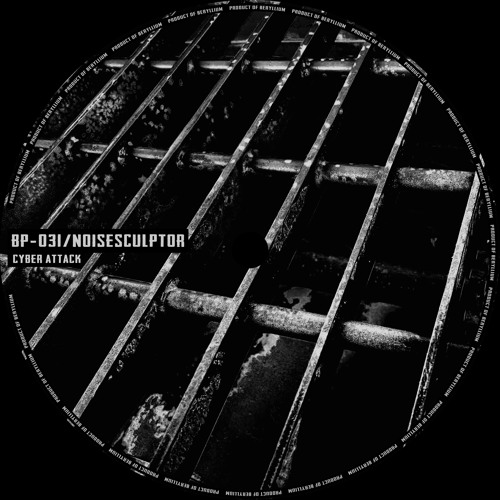 [BP-031] Noisesculptor - Cyber Attack / Beryllium Podcast 31