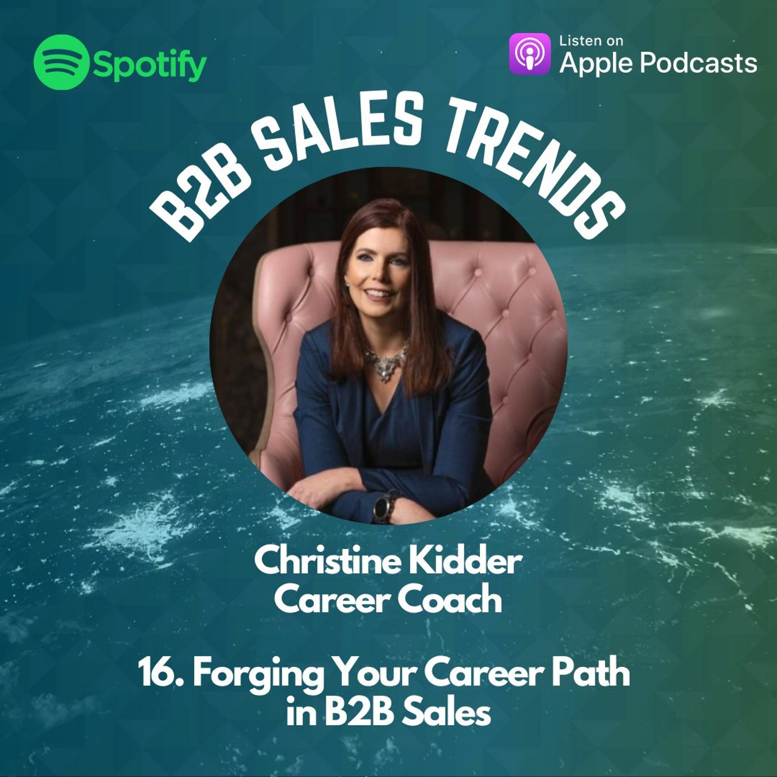 16. Forging Your Career Path in B2B Sales w/ Christine Kidder episode artwork