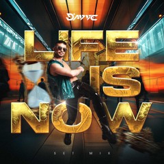 LIFE IS NOW set mix