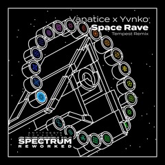 Vanatice x Yvnko - Space Rave (Tempest Remix)