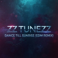 Dance Till Sunrise (EDM Remix)