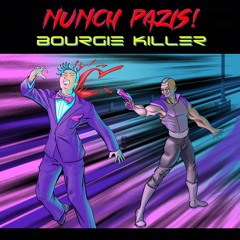 Nunch Pazis! - 02 - Bourgie Killer