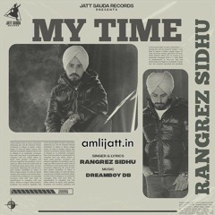 My Time Rangrez Sidhu