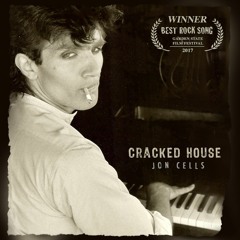 Jon Cells - Cracked House [Best Rock Song GSFF 2017]