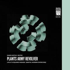 Danza Nativa Invites 014 - Plants Army Revolver (Live Acquario At Masada)