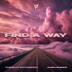 THEBOYWITHSPEC & Amplifierz - Find A Way