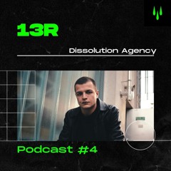 13R - DISSOLUTION PODCAST # 4
